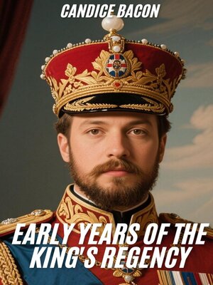 cover image of Early Years of the King's Regency